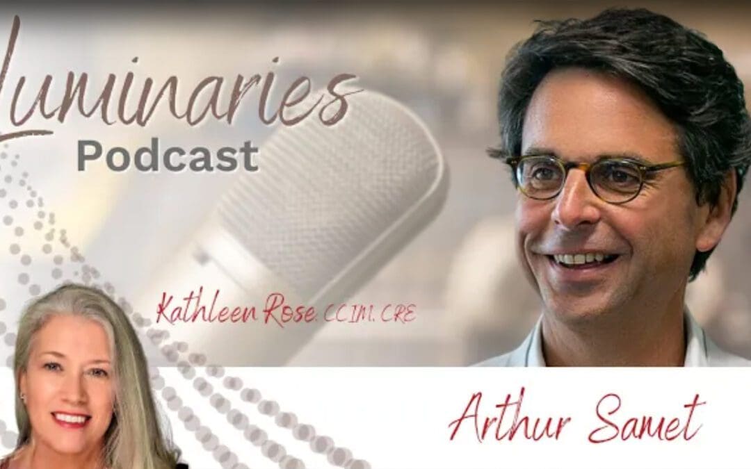 Luminaries Podcast Features CEO Arthur Samet