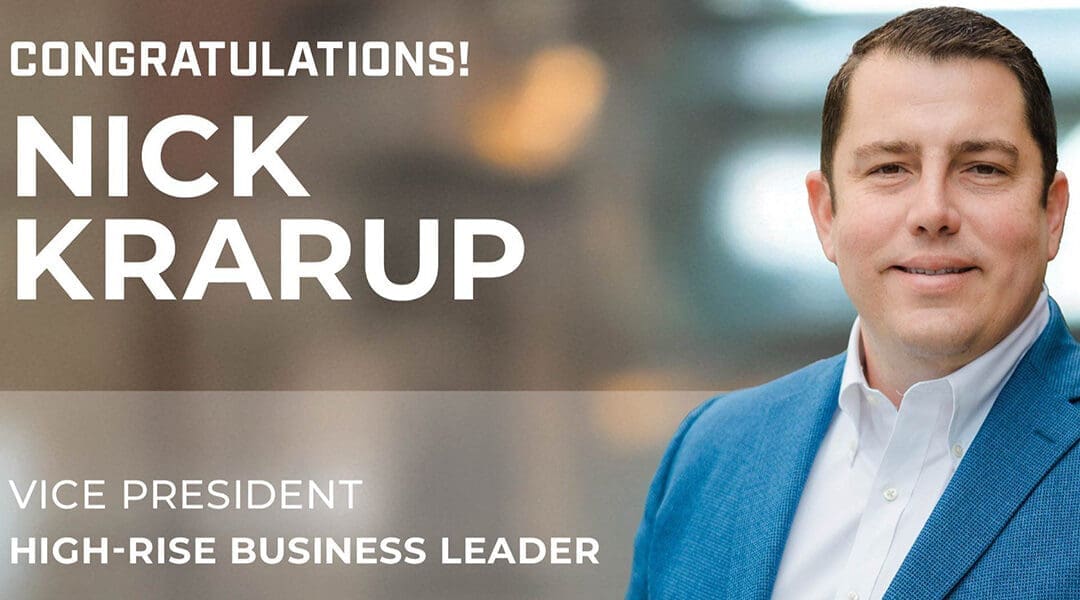 Nick Krarup Named VP, High-Rise Business Leader